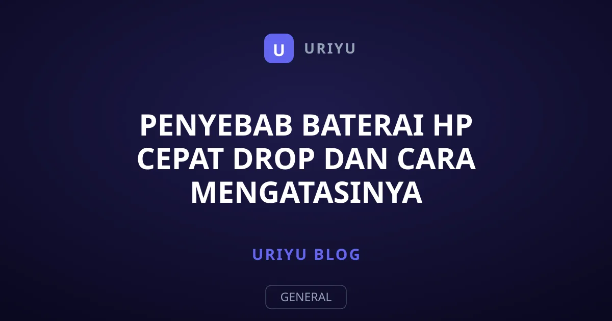Penyebab Baterai HP Cepat Drop dan Cara Mengatasinya
